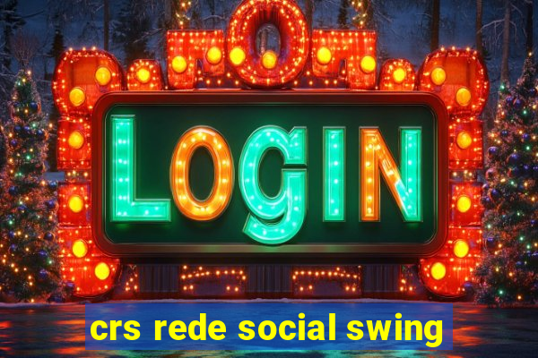 crs rede social swing